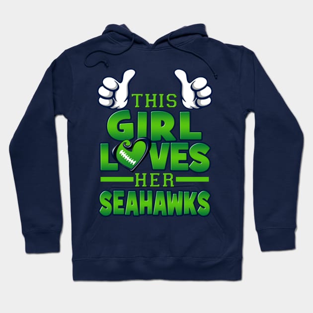 This Girl Loves Her Seahawks Football Hoodie by Just Another Shirt